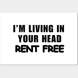 I’m Living In Your Head Rent Free Posters and Art